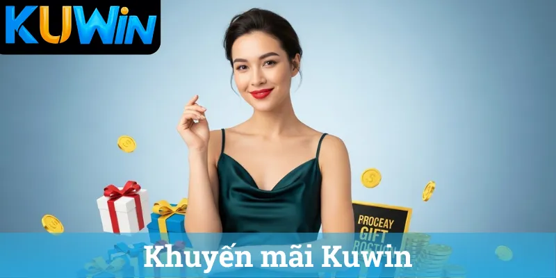Danh sách Khuyến mãi KUWIN - Tải app Kuwin nhận code tân binh